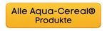 Warum Aqua-Cereal?